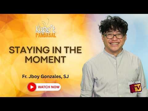 STAYING IN THE MOMENT | Kape't Pandasal with Fr Jboy Gonzales SJ