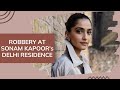 Sonam Kapoor-Anand Ahuja's house in New Delhi gets robbed of Rs 1.41 crore