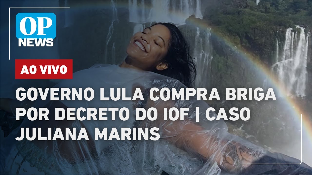 🔴AO VIVO: Governo Lula decide ir ao STF por aumento do IOF e Hugo Motta reage; caso Juliana Marins