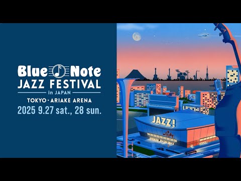 【TRAILER MOVIE】2025 9.27 sat., 9.28 sun. Blue Note JAZZ FESTIVAL in JAPAN 2025