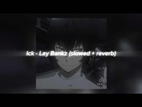 Ick - Lay Bankz (slowed + reverb)