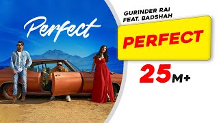 Perfect – Gurinder Rai – Badshah