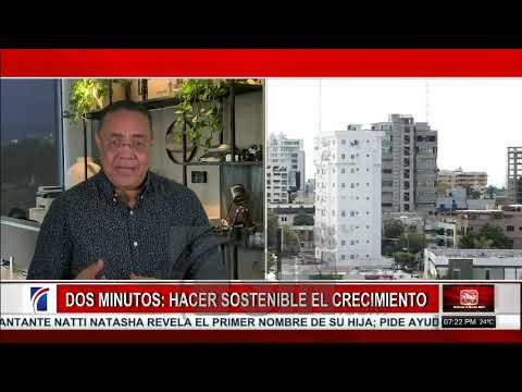 Dos minutos: Hacer sostenible el crecimiento