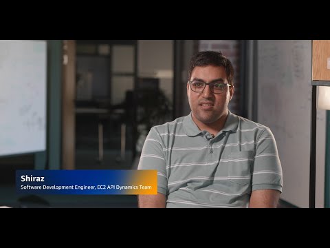 Meet Shiraz, Software Development Engineer, EC2 | Amazon Web Services