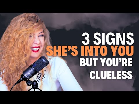 3 Signs She's Into You but You're Clueless about It