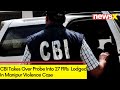 CBI Takes Over Probe Into FIR Lodged In Manipur | 27 FIRs Lodged In Manipur Violence Case | NewsX