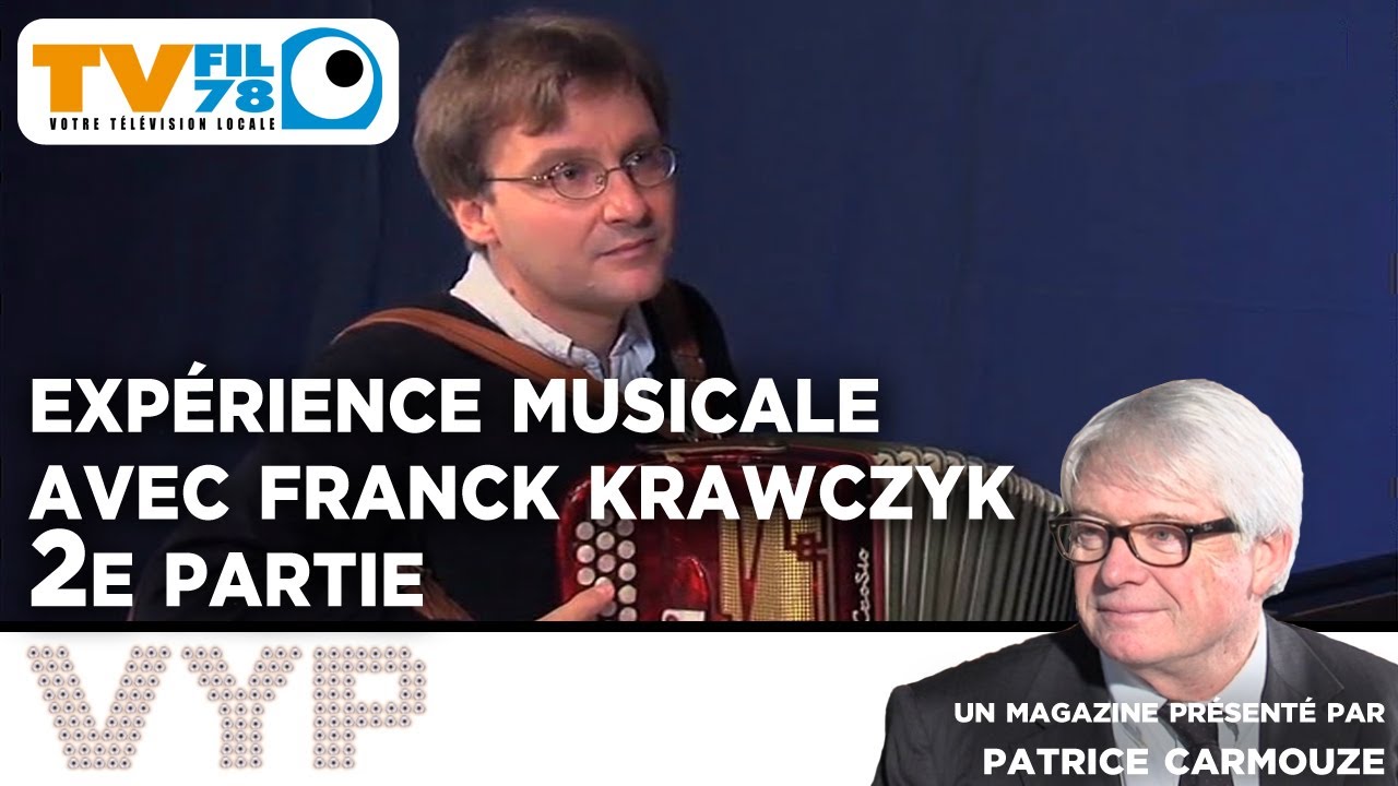 VYP — Expérience musicale avec Franck Krawczyk (2/2)