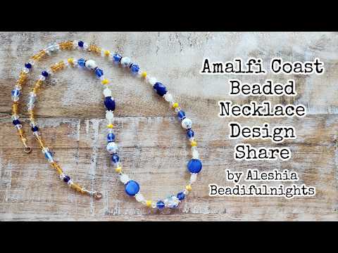 Amalfi Coast Beaded Necklace Design Share