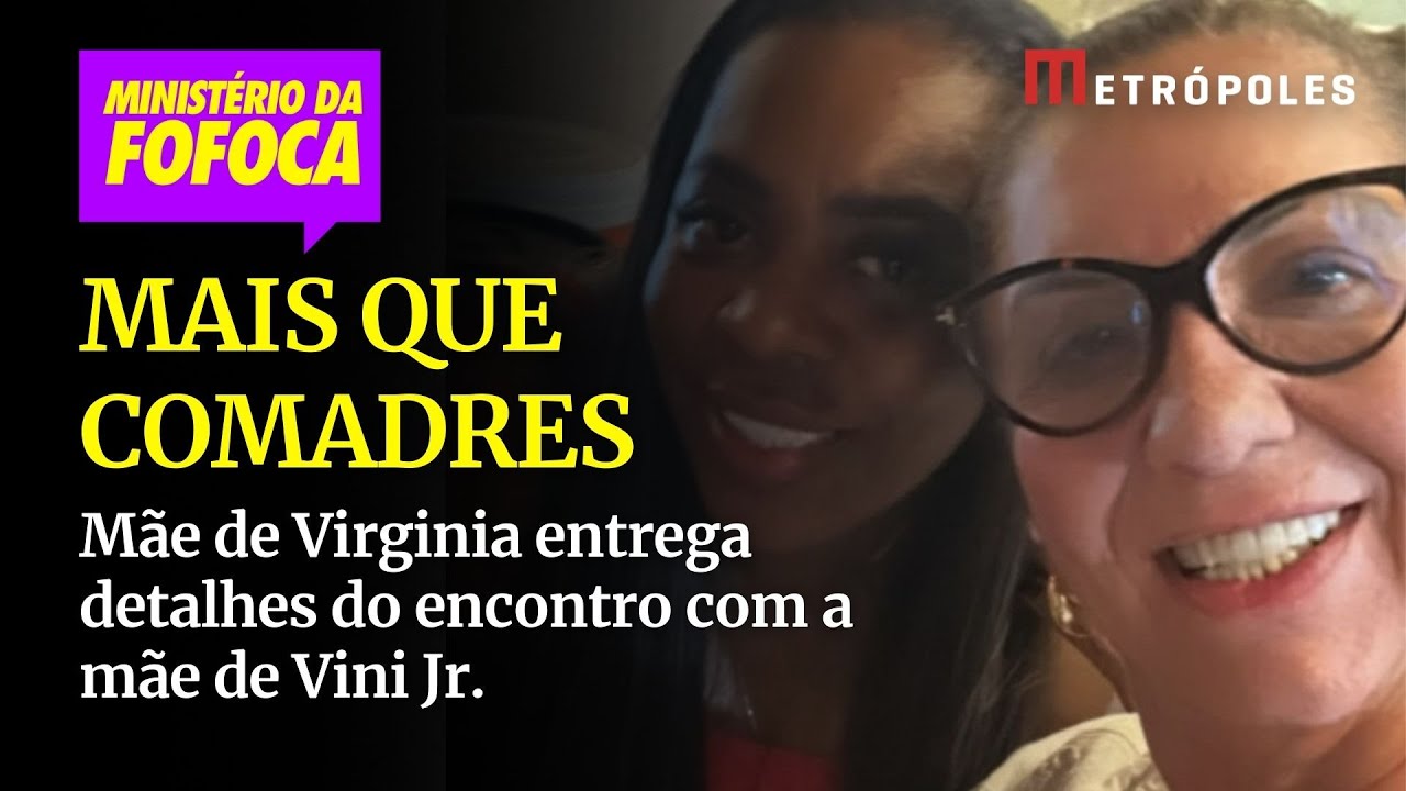 Mãe de Virginia entrega detalhes do encontro com a mãe de Vini Jr