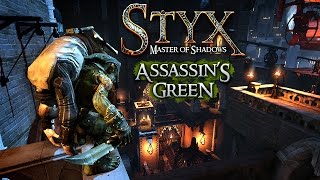 Styx: Master Of Shadows - Assassin's Green