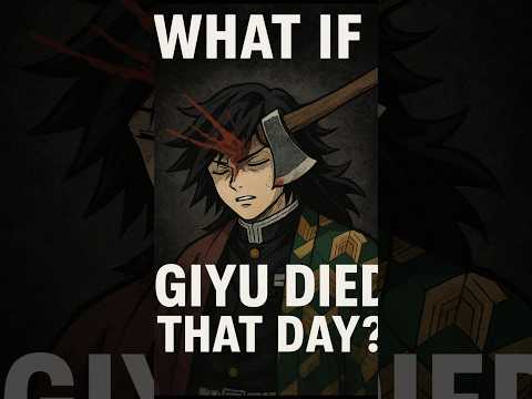 What if Giyu died that day ? #demonslayer #whatif #animetheory