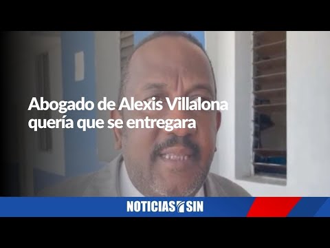 Abogado de Alexis Villalona quería que se entregara