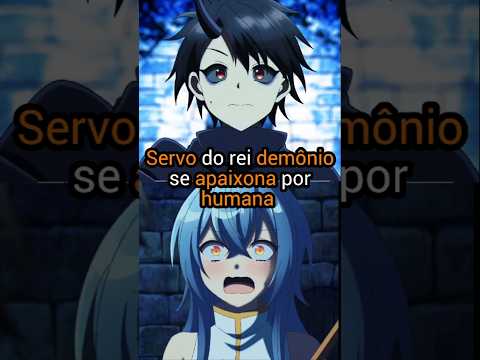 SERVO DO REI DEMÔNIO SE APAIXONA #shorts #anime #otaku