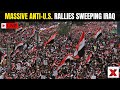 Iraq Protests LIVE: Thousands Of Iraqis Defy The Odds To Demand U.S. Troops Leave NOW