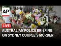 LIVE: Australian police give update on the alleged murder of a couple by a police officer
