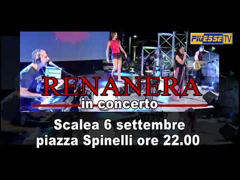 A Scalea concerto dei RENANERA. Mercoledi  6 settembre in piazza Spinelli ore 22.00. posti a sedere