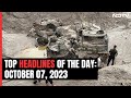 Top Headlines Of The Day: October 07, 2023