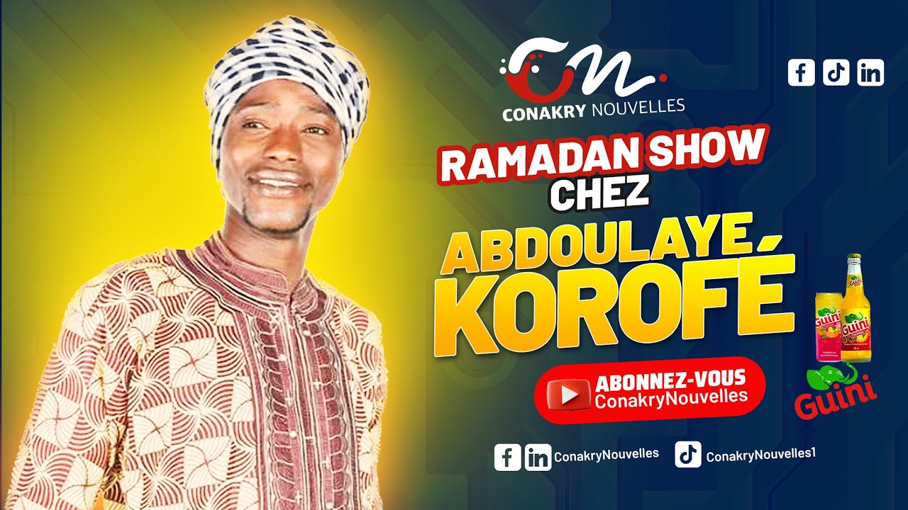 Conakry Nouvelles RAMADAN SHOW CHEZ ABDOULAYE KOROFE 2025