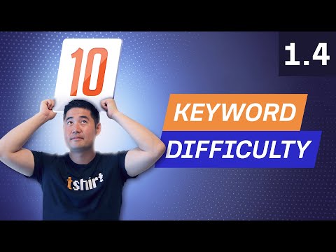 Keyword Research Pt 3: Understanding Ranking Difficulty - 1.4. SEO Course by Ahrefs