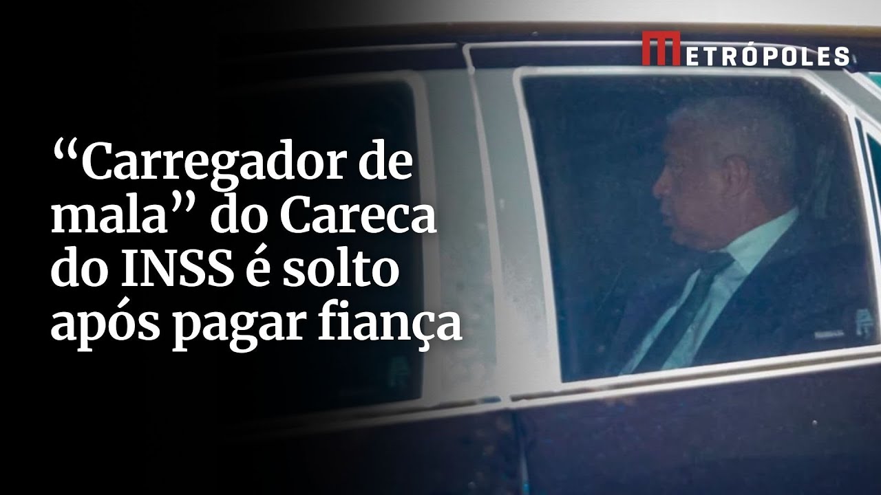 “Carregador de mala” do Careca do INSS é solto após pagar fiança
