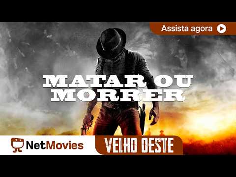 Matar ou Morrer Ω Filme Completo Dublado | NetMovies Velho Oeste