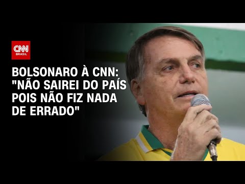 ​Bolsonaro à CNN: “Não sairei do país pois não fiz nada de errado” | BASTIDORES CNN