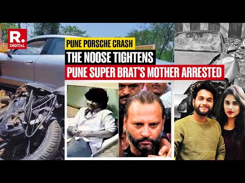 Pune Porsche Crash: Super Brat's Mother Arrested | Republic Leads Campaign For Justice | Details