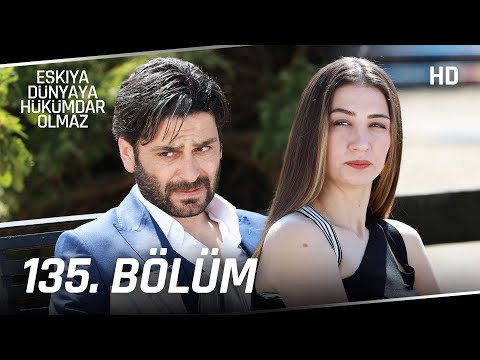 Eşkıya Dünyaya Hükümdar Olmaz 135. Bölüm | HD İZLE