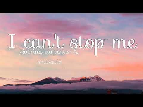 Sabrina carpenter-i can't stop me (audio/lyric) ft. saweetie [lyric version]