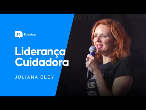 Liderança Cuidadora #2 | Juliana Bley