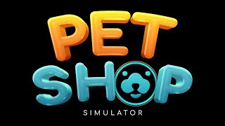 Pet Shop Simulator
