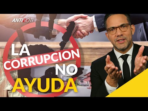 La Corrupción No Ayuda A Terminar Con La Pobreza [Editorial] | Antinoti