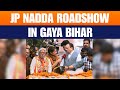LIVE: JP Nadda holds Roadshow in Gaya| Bihar Election |NDA| BJP |RJD |Congress |Jan Suraaj