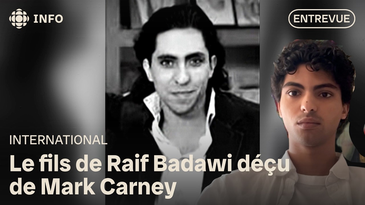 Mark Carney en Arabie Saoudite : les réactions du fils de Raif Badawi | D'abord l'info