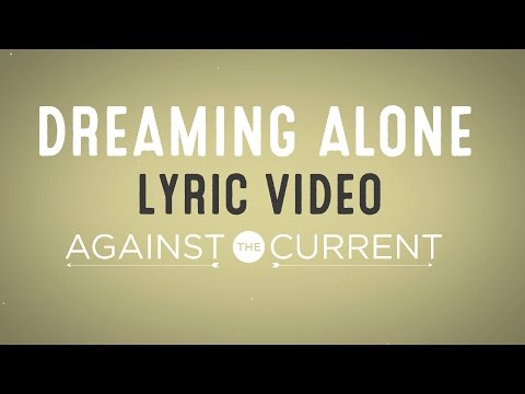 Against The Current - Dreaming Alone feat. Taka from ONE OK ROCK (Official Lyric Video)