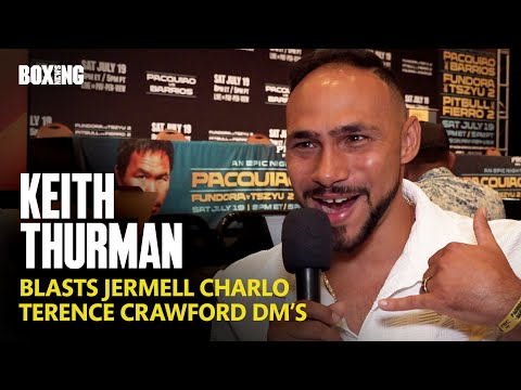 Keith Thurman Reveals Terence Crawford DM’s & Blasts Jermell Charlo
