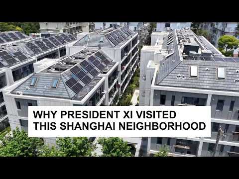 Why President Xi visited this Shanghai neighborhood