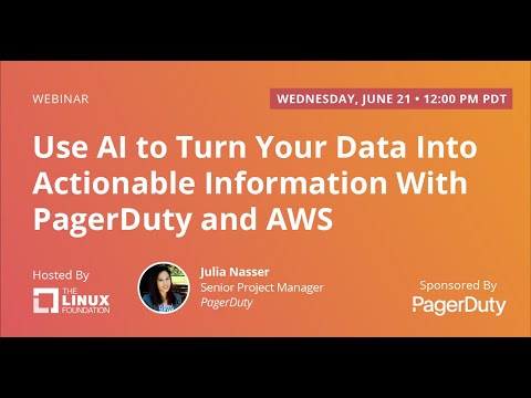 LF Live Webinar: Use AI to Turn Your Data Into Actionable Information With PagerDuty and AWS