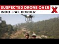 Suspected Drone Spotted Along Indo-Pak Border in Samba; Forces on High Alert | NewsX