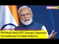 Comitted To Continue Reforms | PM Modi Hails GSTs Succuss  | NewsX