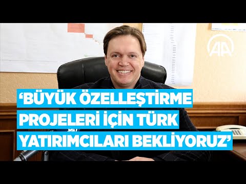 Senniçenko: Büyük özelleştirme projeleri için Türk yatırımcıları bekliyoruz