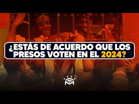 Los Presos a Votar en el 2023 - El Debate