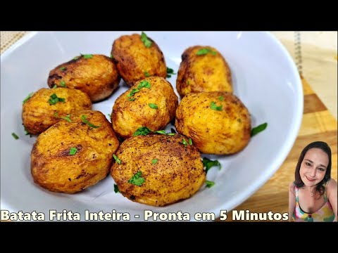 BATATA INTEIRA FRITA EM 5 MINUTOS DE ANTIGAMENTE - RÁPIDA E PRÁTICA - TODOS VÃO ADORAR