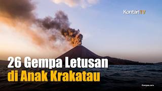 Anak Krakatau Siaga! 26 Gempa Letusan Terekam dalam 24 Jam