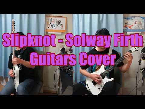 Slipknot - Solway Firth 【Guitars Cover】 / Progress Record (3y)