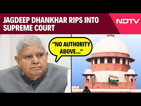 Jagdeep Dhankhar | "No Authority Above Parliament": Jagdeep Dhankhar Rips Into Supreme Court