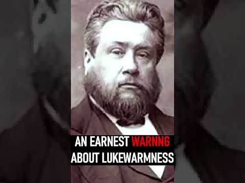 An Earnest Warning about Lukewarmness - Charles Spurgeon Sermon #shorts #christianshorts #church