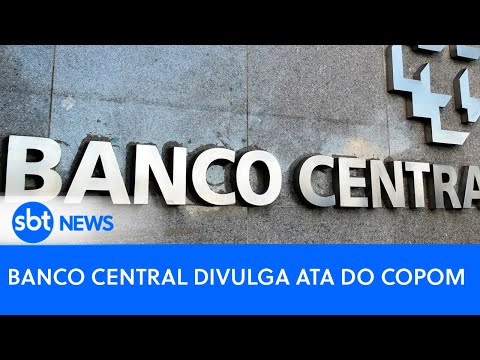 Banco central divulga ata do Copom