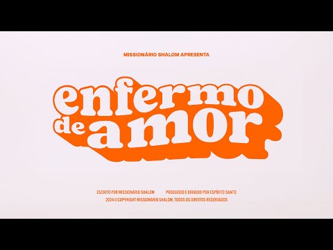 Enfermo de Amor – Missionário Shalom