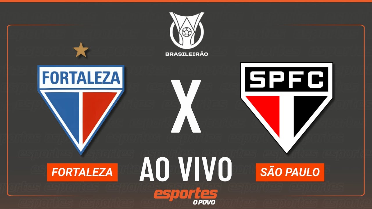 Fortaleza x São Paulo   AO VIVO | Brasileirão   26ª rodada
